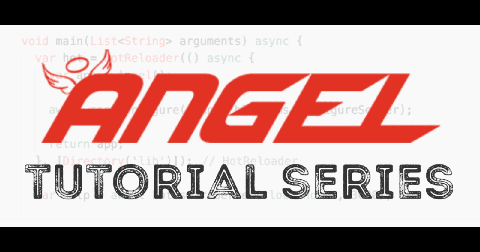 Angel Dart Framework Tutorial Series